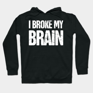 Brain - Get Well Gift Cracked Skull Concussion Hoodie